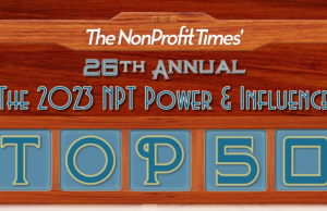 The NonProfit Times’ 2023 “Power & Influence Top 50”